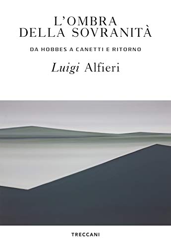 Stock image for L'ombra della sovranit. Da Hobbes a Canetti e ritorno [Paperback] (I) for sale by Brook Bookstore