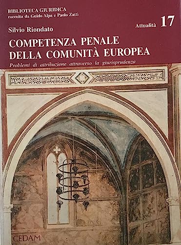 9788813197360: Competenza penale della Comunit europea. Problemi di attribuzione attraverso la giurisprudenza (Biblioteca giuridica)