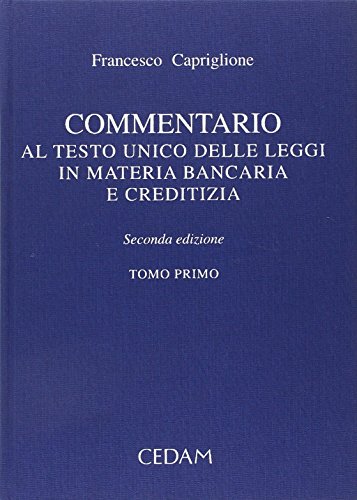 Commentario al Testo unico delle leggi in materia bancaria e creditizia (Italian Edition) (9788813233532) by Capriglione, Francesco
