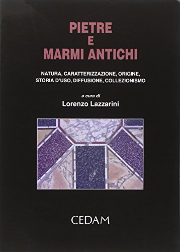 9788813250218: Pietre e marmi antichi. Natura, caratterizzazione, origine, storia d'uso, diffusione, collezionismo