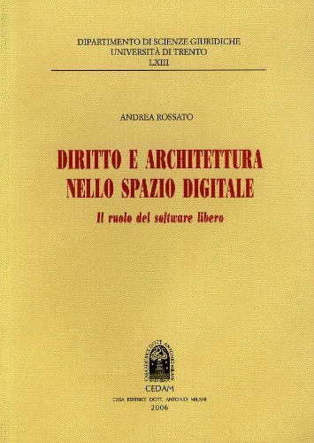 Stock image for Diritto E Architettura Nello Spazio Digitale. Il Ruolo Del Software Libero for sale by libreriauniversitaria.it
