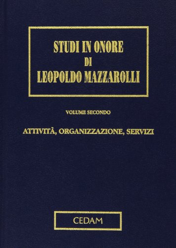 Stock image for Attivit, Organizzazione, Servizi. Studi in Onore Di Leopoldo Mazzarolli. Vol. 2 for sale by libreriauniversitaria.it