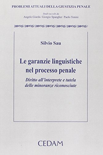 Imagen de archivo de Le Garanzie Linguistiche Nel Processo Penale. Diritto Dell'interprete E Tutela Delle Minoranze Riconosciute a la venta por libreriauniversitaria.it