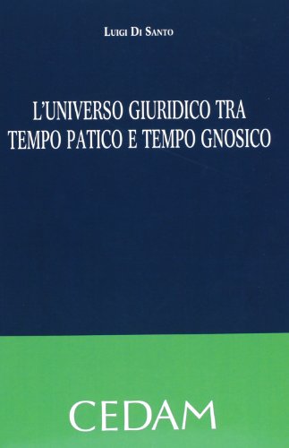 Imagen de archivo de L'universo giuridico tra tempo patico e tempo gnosico a la venta por medimops