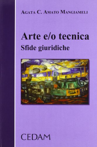 Beispielbild fr Arte e/o tecnica. Sfide giuridiche zum Verkauf von libreriauniversitaria.it