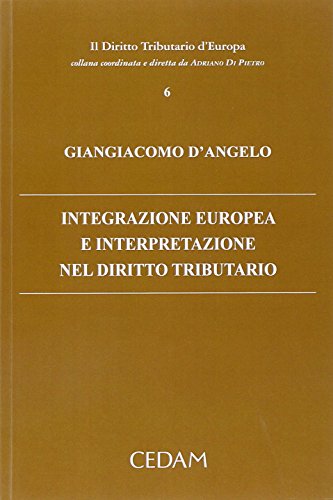 Stock image for Integrazione europea e interpretazione nel diritto tributario for sale by libreriauniversitaria.it
