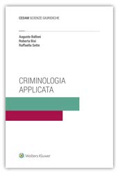 Imagen de archivo de Criminologia applicata Balloni, Augusto; Bisi, Roberta and Sette, Raffaella a la venta por Copernicolibri