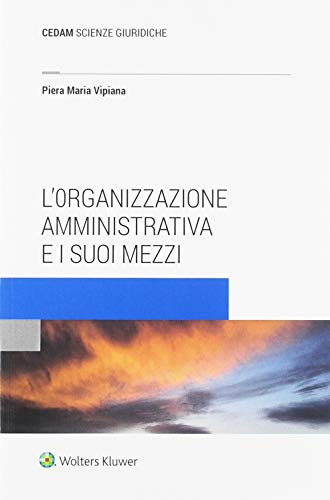 9788813369408: ORGANIZZAZIONE AMMINISTRATIVA E MEZZI