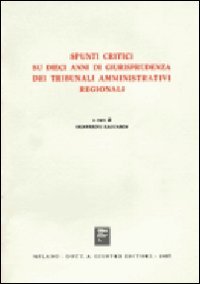 9788814006586: Spunti critici su dieci anni di giurisprudenza dei tribunali amministrativi regionali