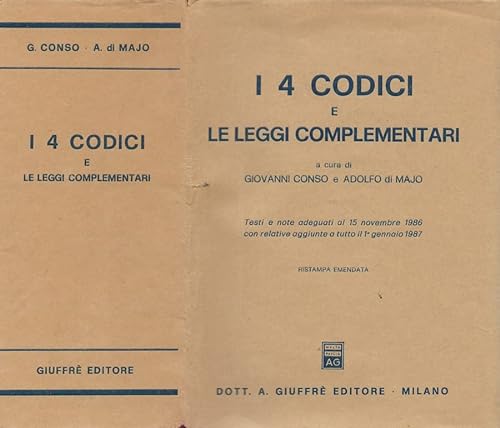 I 4 codici e le leggi complementari: Testi e note adeguati al 15 novembre 1986 con relative aggiunte a tutto il 1â° gennaio 1987 (Italian Edition) (9788814010729) by Italy