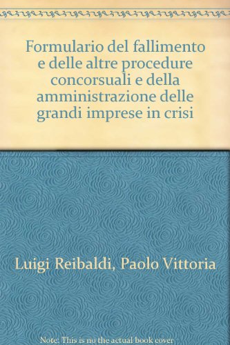 Stock image for Formulario del fallimento e delle altre procedure concorsuali e della amministrazione straordinaria delle grandi imprese in crisi for sale by Apeiron Book Service