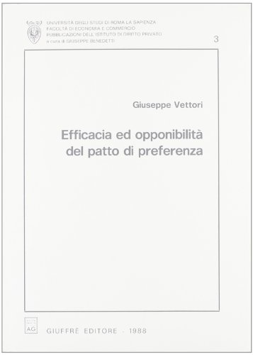 Efficacia ed opponibilitÃ: del patto di preferenza (9788814016400) by Giuseppe Vettori