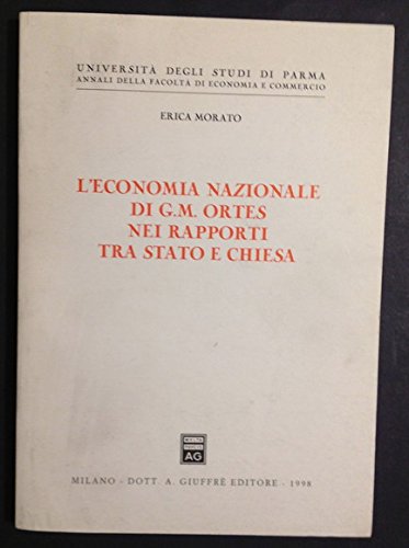 9788814068270: L'economia nazionale di G.M. Ortes nei rapporti tra Stato e Chiesa (Annali della Facoltà di economia e commercio) (Italian Edition)