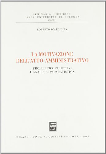 La motivazione dell'atto amministrativo. Profili ricostruttivi e analisi comparatistica