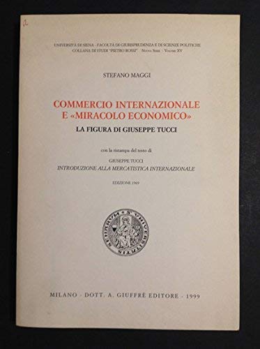 9788814079795: Commercio internazionale e Miracolo economico. La figura di Giuseppe Tucci-Introduzione alla mercantistica internazionale (Univ. Siena-Fac. giuridica)