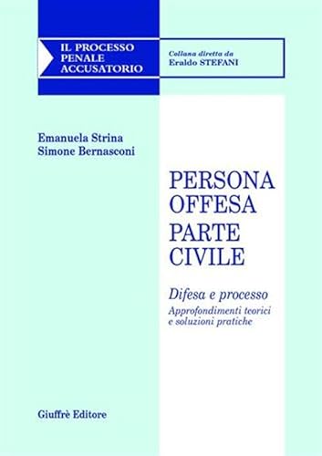 Beispielbild fr Persona offesa. Parte civile. Difesa e processo. Approfondimenti teorici e soluzioni pratiche (Il processo penale accusatorio) zum Verkauf von medimops