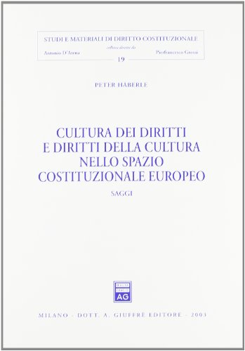 Cultura dei diritti e diritti della cultura nello spazio costituzionale europeo. Saggi (9788814099595) by Unknown Author