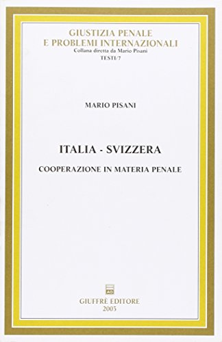 Italia-Svizzera. Cooperazione in materia penale (9788814106361) by Mario Pisani