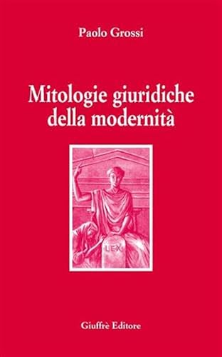 9788814121944: Mitologie giuridiche della modernit