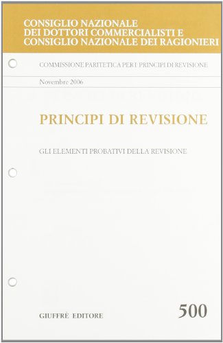 Beispielbild fr Principi di revisione. Documento 500. Gli elementi probativi della revisione (Cons. naz. dott. Comm. Principi di revis.) zum Verkauf von Buchpark