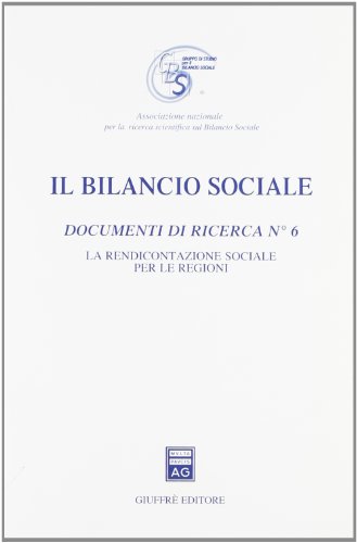 Stock image for Il bilancio sociale. Documenti di ricerca vol. 6 - La rendicontazione sociale per le Regioni for sale by libreriauniversitaria.it