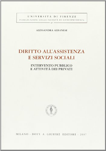 Diritto all'assistenza e servizi sociali. Intervento pubblico e attivitÃ: dei privati (9788814135170) by Alessandra Albanese