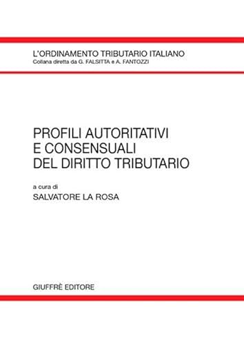 Stock image for Profili autoritativi e consensuali del diritto tributario for sale by libreriauniversitaria.it