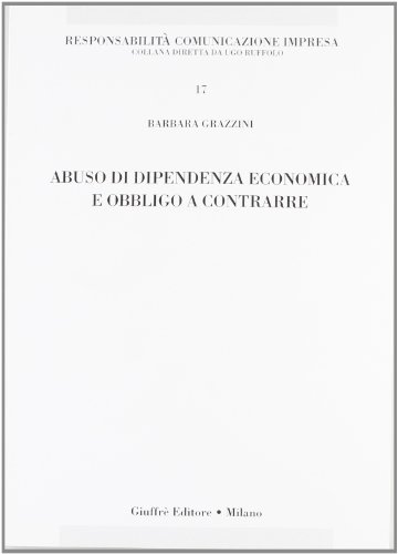 Abuso di dipendenza economica e obbligo a contrarre (9788814141263) by Unknown Author