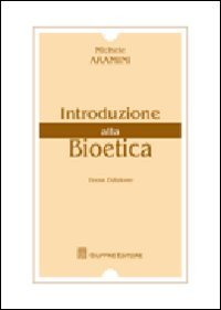 Introduzione alla Bioetica - Aramini, Michele