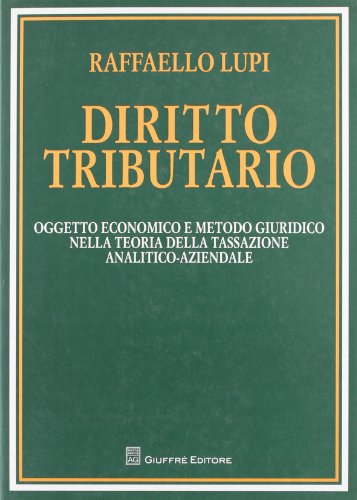 Stock image for Diritto tributario. Oggetto economico e metodo giuridico nella teoria della tassazione analitico-aziendale for sale by libreriauniversitaria.it