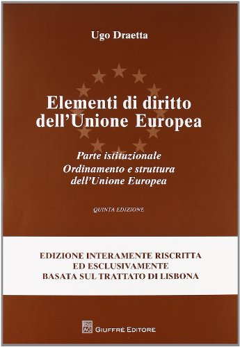 9788814152337: Elementi di diritto dell'Unione Europea. Parte istituzionale. Ordinamento e struttura dell'Unione Europea