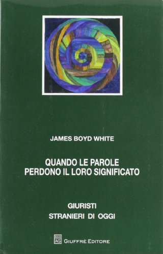 Quando le parole perdono il loro significato. Linguaggio, individuo, comunitÃ  (9788814152528) by Unknown Author