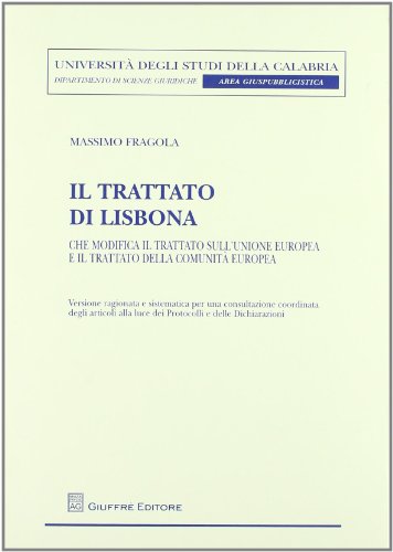 Il Trattato di Lisbona. Che modifica il Trattato sull'Unione europea e il Trattato della ComunitÃ: europea (9788814153174) by Unknown Author