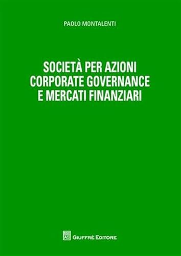 9788814157424: Societ per azioni corporate governance e mercati finanziari