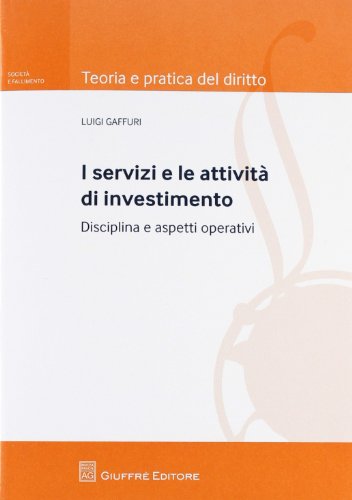 I servizi e le attivitÃ: di investimento. Disciplina e aspetti operativi (9788814158063) by Unknown Author