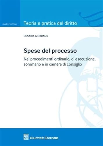 Imagen de archivo de Spese del processo. Nei procedimenti ordinario, di esecuzione, sommario e in camera di consiglio a la venta por libreriauniversitaria.it