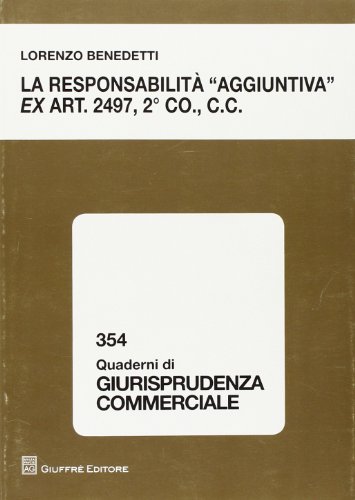 La responsabilitÃ: Â«aggiuntivaÂ» ex art. 2497, 2Â° comma c.c. (9788814174421) by Unknown Author