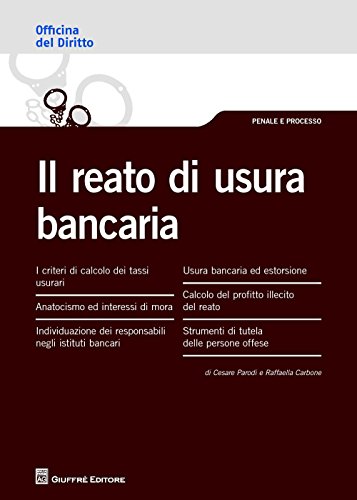 Imagen de archivo de Il reato di usura bancaria (Officina. Penale e processo) a la venta por libreriauniversitaria.it