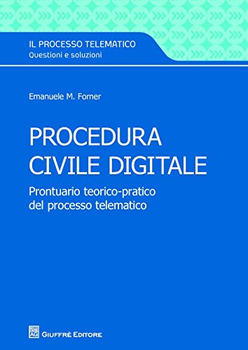 9788814208997: Procedura civile digitale. Prontuario teorico-pratico del processo telematico