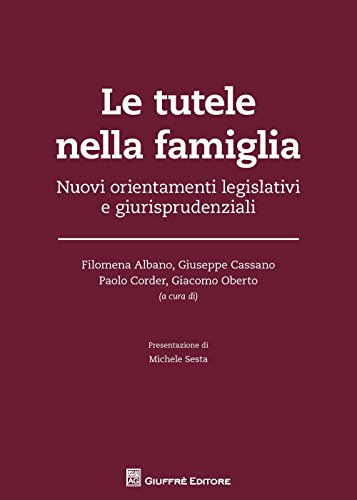 Stock image for Le tutele nella famiglia. Nuovi orientamenti legislativi e giurisprudenziali for sale by libreriauniversitaria.it