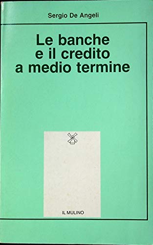 Stock image for Le banche e il credito a medio termine: Un esame della recente esperienza italiana. for sale by Plurabelle Books Ltd