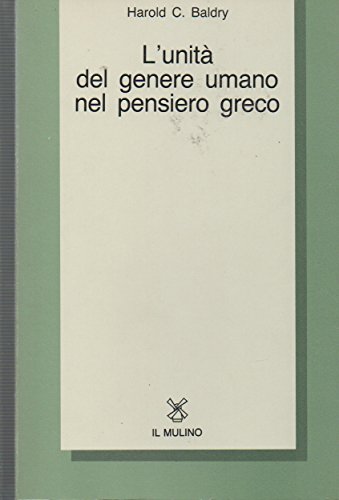 9788815003270: L'unit del genere umano nel pensiero greco (Collezione di testi e di studi)