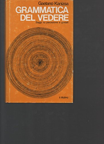 9788815007469: GRAMMATICA DEL VEDERE : SAGGI SU PERCOZIONE E GESTALT