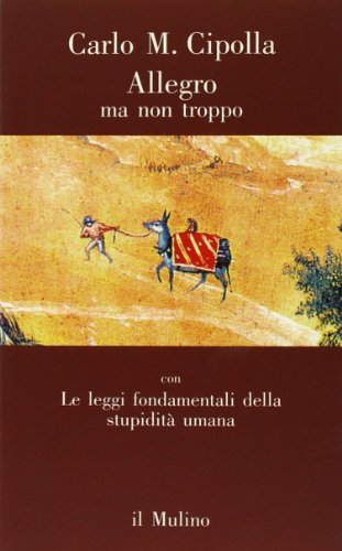 9788815019806: Allegro ma non troppo con Le leggi fondamentali della stupidit umana (Contrappunti)