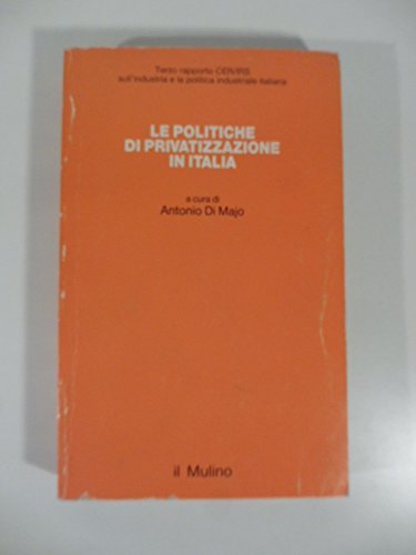 Beispielbild fr Le politiche di privatizzazione in Italia zum Verkauf von Ammareal
