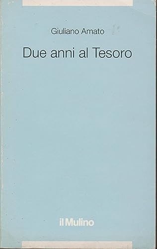 Due anni al tesoro (Italian Edition) (9788815025081) by Giuliano Amato