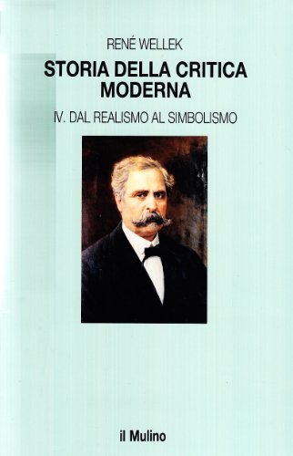 Storia della critica moderna vol. 4 - Dal realismo al simbolismo (9788815027306) by Unknown Author