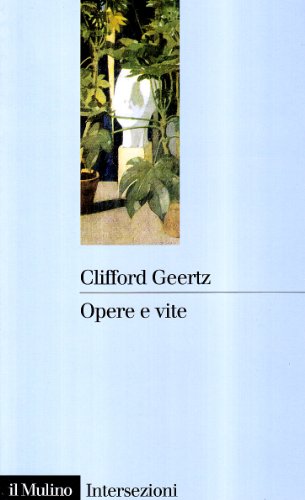 Opere e vite. L'antropologo come autore (9788815027719) by Unknown Author