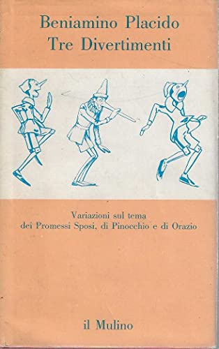 Tre divertimenti: Variazioni sul tema dei Promessi sposi, di Pinocchio e di Orazio (Contrappunti) (Italian Edition) - Placido, Beniamino