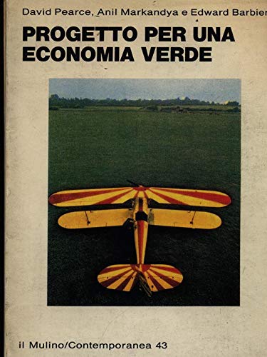 Beispielbild fr Progetto per un'economia verde Pearce, David W.; Markandya, Anil; Barbier, Edward and Cardani, M. zum Verkauf von Librisline